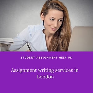 Assignment Writing Help in London,UK | Assignment Writing Service in UK